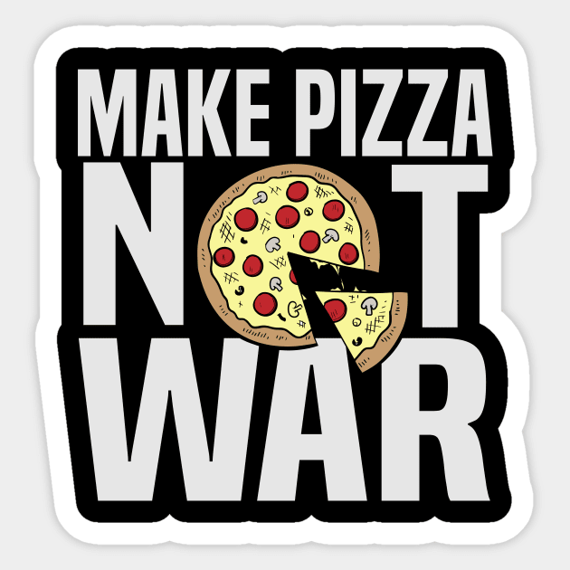 Make Pizza Not War Sticker by fromherotozero